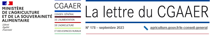 Bandeau du CGAAER Coseil généralde l'alimentation de l'agriculture et des espaces ruraux. La Lettre du CGAAER n°178 septembre 2023 agriculture.gouv.fr/le-conseil-generalil